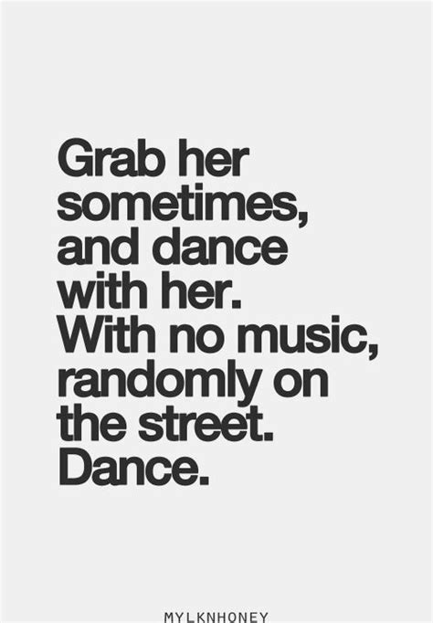 The Words Grab Her Sometimes And Dance With Her