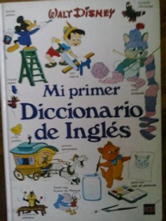 Mi Primer Diccionario De Ingles My First English Dictionary Walt