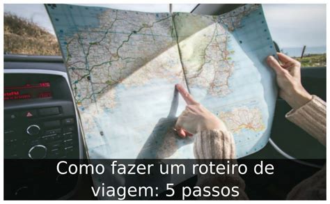 Como Fazer Um Roteiro De Viagem Passos