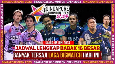 Jadwal Lengkap Singapore Open 2023 Hari Ini Babak 16 Besar 10 Wakil