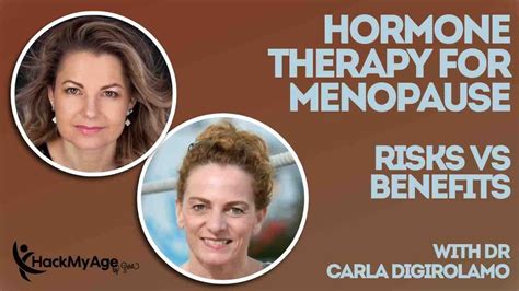 Hormone Therapy For Menopause Risks Vs Benefits Dr Carla Digirolamo