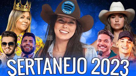 SERTANEJO 2023 TOP 100 Musicas Sertanejas Mais Tocadas As Melhores