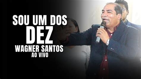 SOU UM DOS DEZ Wagner Santos em Goiânia Go YouTube