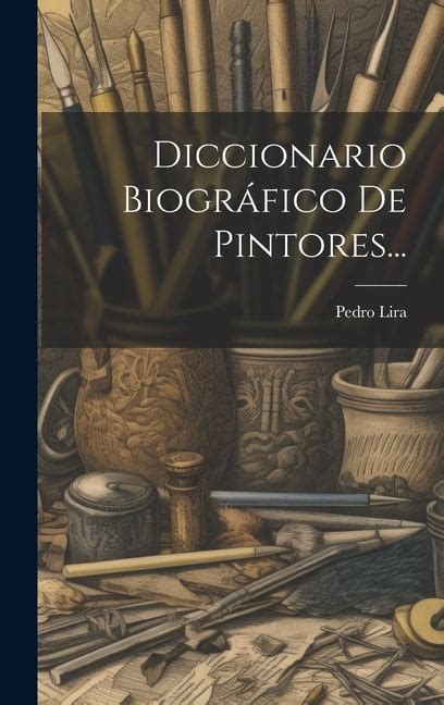 Diccionario Biográfico De Pintores Hardcover Walmart