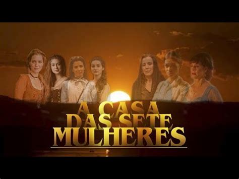 A Casa Das Sete Mulheres Abertura Remake YouTube