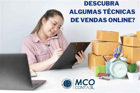 Descubra algumas técnicas de vendas online MCO Minha Contabilidade