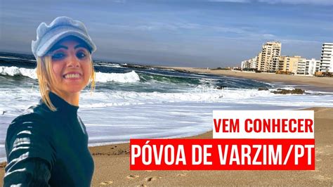 P Voa De Varzim Portugal Uma Encantadora Cidade Litor Nea Do