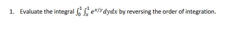 Answered 1 Evaluate The Integral Fexy Dydx By Bartleby