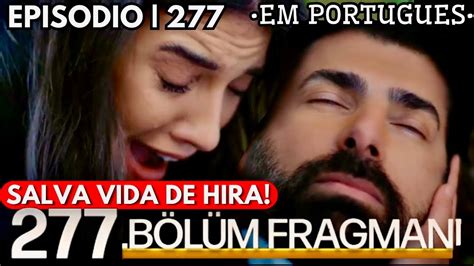 Esaret ep 277 Orhun é baleado para salvar a vida de Hira redemption