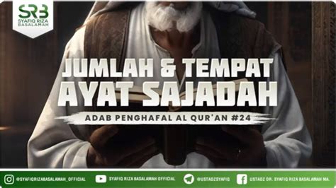 Adab Penghafal Al Qur An 24 Jumlah Tempat Ayat Sajdah Ustadz Dr