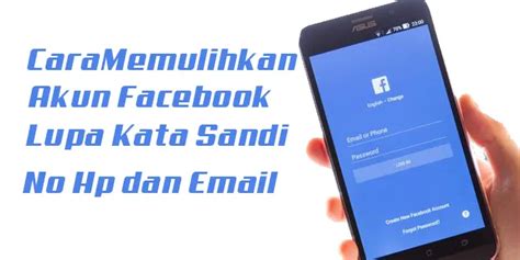 Cara Memulihkan Akun Facebook Yang Lupa Kata Sandi No Hp Dan Email