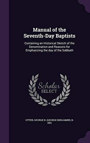 Manual Of The Seventh Day Baptists Containing An Historical Sketch Of