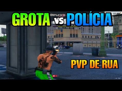 Grota Vs Pol Cia A O De Rua Grota Amassou Complexo Clipes