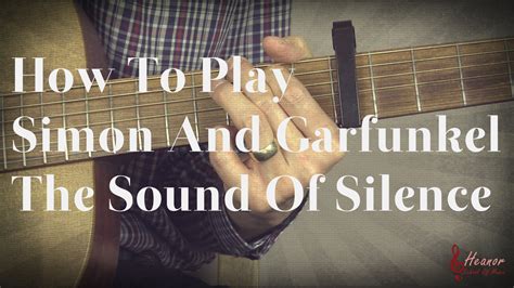 How To Play The Sound Of Silence By Simon And Garfunkel Heanor School