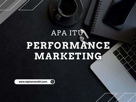 Performance Marketing Manfaat Cara Kerja Dan Contohnya