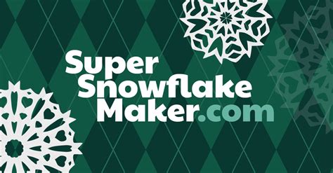 Super Snowflake Maker