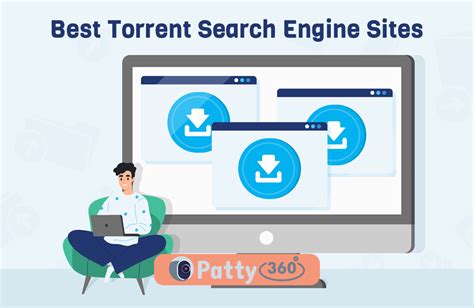 The Ultimate List Of Best Torrent Search Engine Sites In Patty