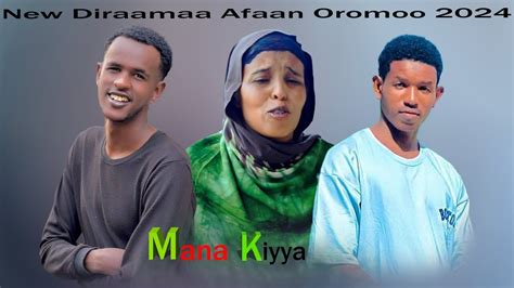 Mana Kiyyadiraamaa Afaan Oromoo 2024new Dirama Youtube