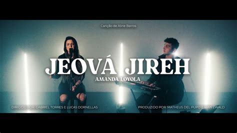 Amanda Loyola Jeov Jireh Cover Aline Barros Youtube