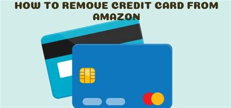 How To Remove Credit Card From Amazon Bizitracker