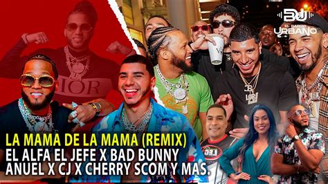 La Mamá De La Mamá Remix El Alfa El Jefe X Bad Bunny X Anuel X Cj X