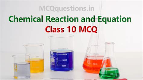 Chemical Reaction And Equation Class 10 Mcq Mcq Questions