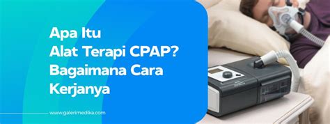 Apa Itu Alat Terapi Cpap Bagaimana Cara Kerjanya Galeri Medika