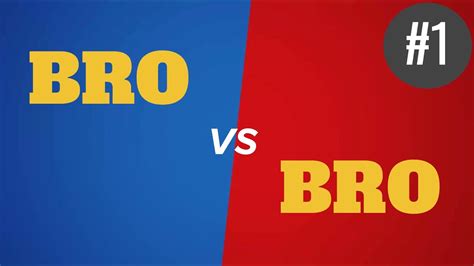 1 Bro Vs Bro Youtube