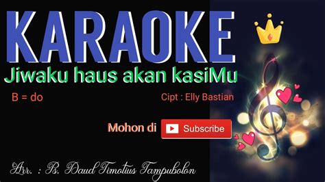 Karaoke Jiwaku Haus Akan Kasih Mu YouTube