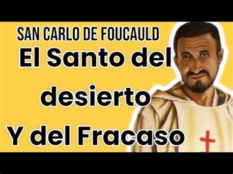 El Santo Del Fracaso San Carlos De Foucauld Iglesiacatolica