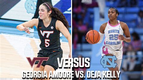 Virginia Techs Georgia Amoore Versus Uncs Deja Kelly Youtube