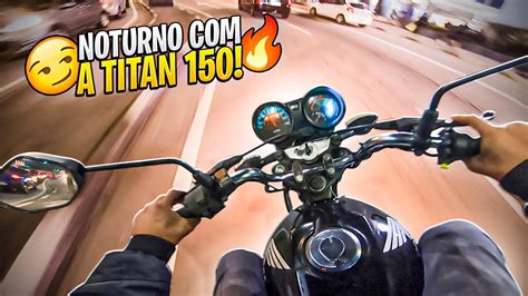 Primeiro Motovlog Noturno A Titan Youtube