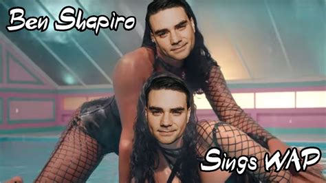 Ben Shapiro Sings Wap Youtube