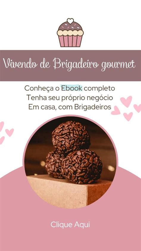 Ebook Como Fazer E Vender Brigadeiros E Ter Sua Renda Extra Usando As