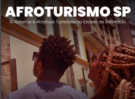 Setur SP lança roteiros de afroturismo na WTM Latin America COLUNA DE