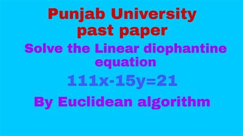 Solve The Linear Diophantine Equation X Y By Euclidean