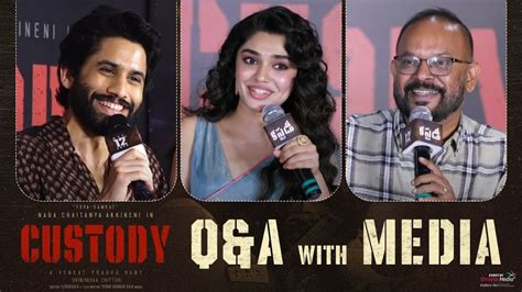 Q A With Media Custody Movie Press Meet Naga Chaitanya Krithi