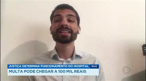 Justiça Determina Funcionamento De Hospital Youtube