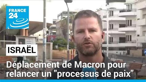 Israël déplacement d Emmanuel Macron pour relancer un véritable