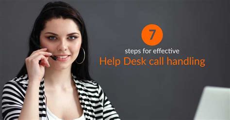 7 Steps For Effective Help Desk Call Handling