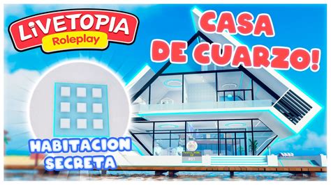 Nueva Casa De Cuarzo Habitaci N Secreta Actualizaci N Livetopia