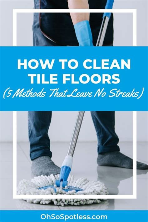 Best Way To Clean Tile Floors Without Leaving Streaks – Flooring Ideas