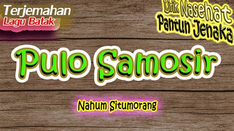 Pulo Samosir Nahum Situmorang Terjemahan Lirik Lagu Batak Pantun