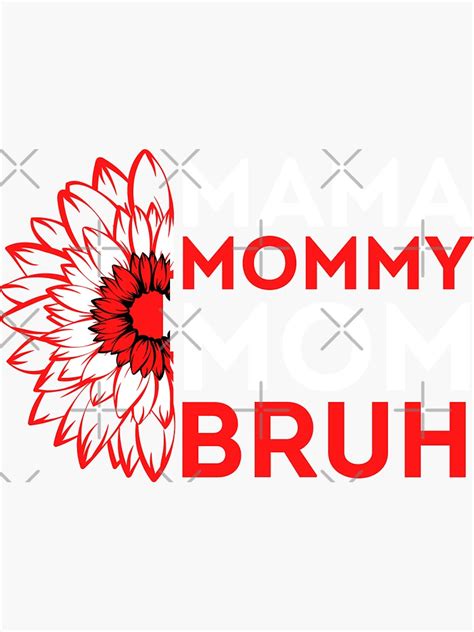 Mama Mommy Mom Bruh Sunflower Sticker By Sunrise Art Redbubble