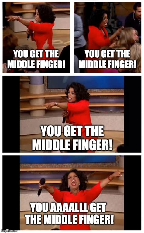 Oprah Gives The Finger Imgflip