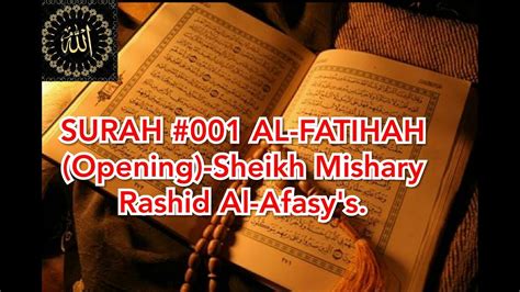 Surah Al Fatihah Opening Sheikh Mishary Rashid Al Afasy S Quran