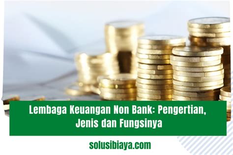 Lembaga Keuangan Non Bank Pengertian Jenis Dan Fungsinya