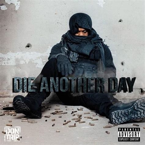 Don Trip Die Another Day Lyrics And Tracklist Genius