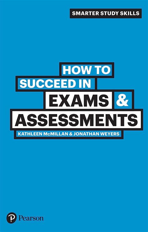 How To Succeed In Exams And Assessments Smarter Study Skills Ebook