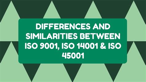 Differences And Similarities Between Iso 9001 Iso 14001 And Iso 45001